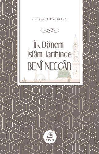 İlk Dönem İslam Tarihinde Beni Neccar - 1