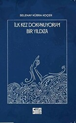 İlk Kez Dokunuyorum Bir Yıldıza - 1