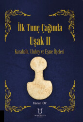 İlk Tunç Çağında Uşak II Karahallı, Ulubey ve Eşme İlçeleri - 1