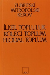 İlkel Topluluk, Köleci Toplum, Feodal Toplum - 1