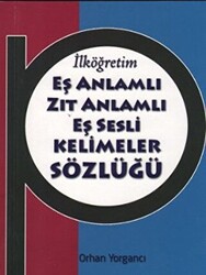 İlköğretim Eş Anlamlı Zıt Anlamlı Eş Sesli Kelimeler Sözlüğü - 1