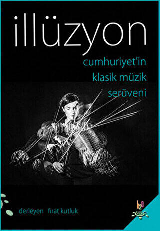 Cumhuriyet`in Klasik Müzik Serüveni - İllüzyon - 1