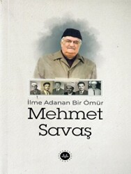 İlme Adanan Bir Ömür Mehmet Savaş - 1