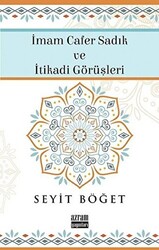 İmam Cafer Sadık ve İtikadi Görüşleri - 1