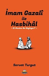 İmam Gazali ile Hasbihal: El-Munkız Ne Söylüyor? - 1