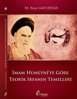 İmam Humeyni`ye Göre Teorik İrfanın Temelleri - 1