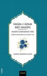 İmam-ı A`zam Ebu Hanife R.A.`in Hadis İlmindeki Yeri - 1