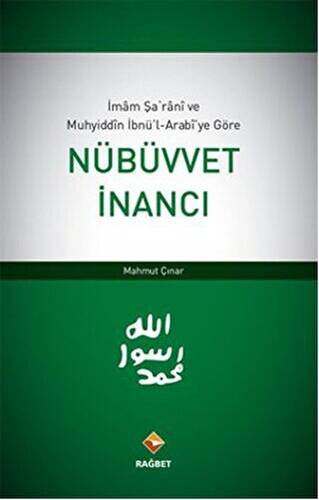 İmam Şarani ve Muhyiddin İbnü’l-Arabi’ye Göre Nübüvvet İnancı - 1