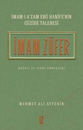 İmam Züfer - İmam-ı A’zam Ebu Hanife’nin Güzide Talebesi - 1