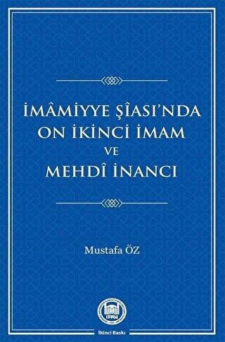 İmamiyye Şiası’nda On İkinci İmam ve Mehdi İnancı - 1