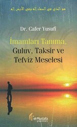 İmamları Tanıma, Guluv, Taksir ve Tefviz Meselesi - 1