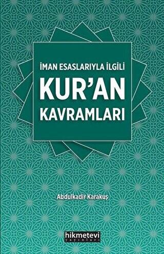 İman Esaslarıyla İlgili Kur`an Kavramları - 1