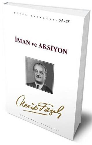 İman ve Aksiyon : 46 - Necip Fazıl Bütün Eserleri - 1