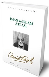 İman ve İslam Atlası : 32 - Necip Fazıl Bütün Eserleri - 1