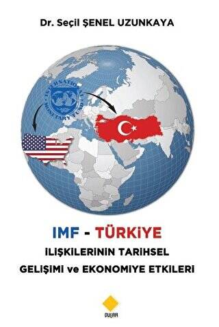 IMF - Türkiye İlişkilerinin Tarihsel Gelişimi ve Ekonomiye Etkileri - 1