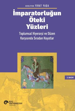 İmparatorluğun Öteki Yüzleri: Toplumsal Hiyerarşi ve Düzen Karşısında Sıradan Hayatlar - 1