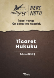 İmtiyaz İdari Yargı Ön Sınavına Hazırlık Ticaret Hukuku Ders Notları - 1