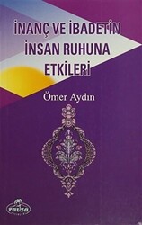 İnanç ve İbadetin İnsan Ruhuna Etkileri - 1