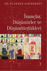 İnançlar, Düşünürler ve Düşündürdükleri - 1