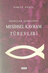 İnançlar Genelinde Mesihsel Kavram Türevleri - 1