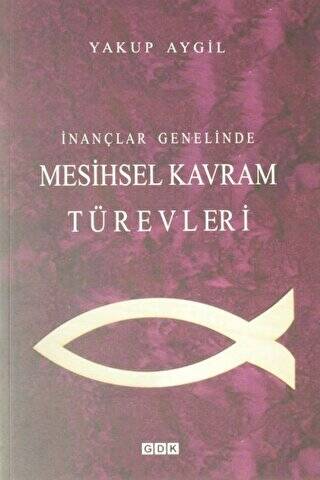 İnançlar Genelinde Mesihsel Kavram Türevleri - 1