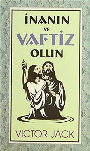 İnanın ve Vaftiz Olun - 1