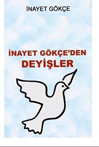 İnayet Gökçe`den Deyişler - 1