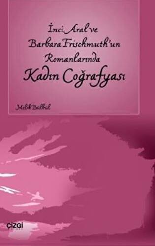 İnci Aral Ve Barbara Frischmuth’un Romanlarında Kadın Coğrafyası - 1