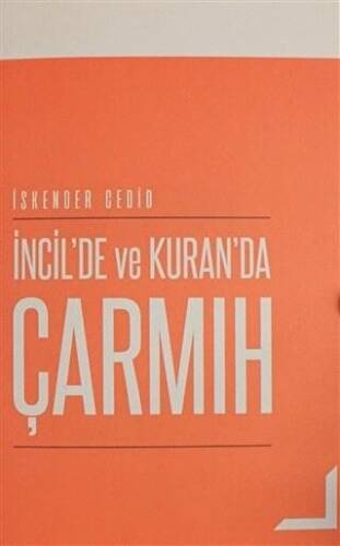 İncil`de ve Kuran`da Çarmıh - 1