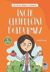 İncir Çekirdeğini Doldurmaz - Selim’in Renkli Dünyası - 3. Sınıf Okuma Kitabı - 1