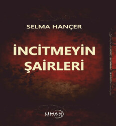 İncitmeyin Şairleri - 1