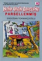 İndim Yarin Bahçesine... Parsellenmiş !.. - 1