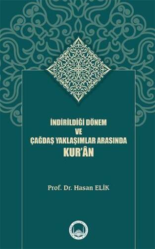 İndirildiği Dönem ve Çağdaş Yaklaşımlar Arasında Kur’ân - 1