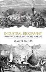 Industrial Biography - Iron Workers and Tool Makers - 1