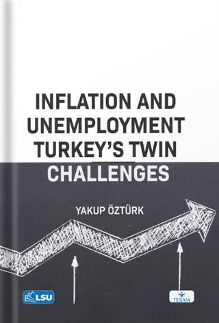 Inflation and Unemployment: Turkey`s Twin Challenges - 1