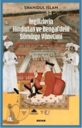 İngilizlerin Hindistan ve Bengal`deki Sömürge Yönetimi - 1