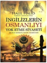 İngilizlerin Osmanlıyı Yok Etme Siyaseti - 1