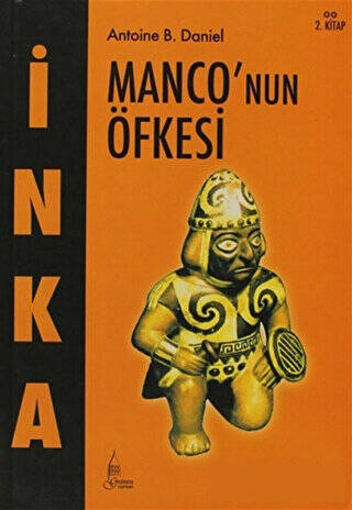 İnka Monco’nun Öfkesi 2. Kitap - 1