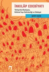 İnkılap Edebiyatı - Türkiye`de Uluslaşma, Kültürel İnşa Seferberliği ve Edebiyat - 1