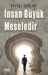 İnsan Büyük Meselidir - 1