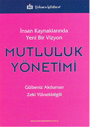 İnsan Kaynaklarında Yeni Bir Vizyon: Mutluluk Yönetimi - 1