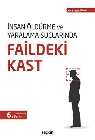 İnsan Öldürme ve Yaralama Suçlarında Faildeki Kast - 1