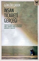 İnsan Ticareti Gerçeği: Türkiye’de İnsan Ticareti Kapsamında Cinsel Sömürüye Maruz Kalanların Mağduriyet Süreçleri - 1