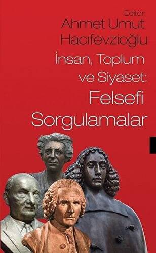 İnsan Toplum ve Siyaset: Felsefi Sorgulamalar - 1