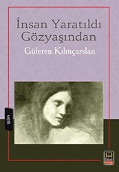 İnsan Yaratıldı Gözyaşından - 1