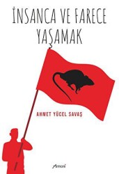 İnsanca ve Farece Yaşamak - 1