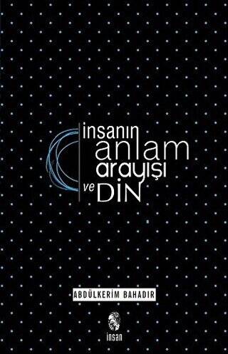 İnsanın Anlam Arayışı ve Din - 1