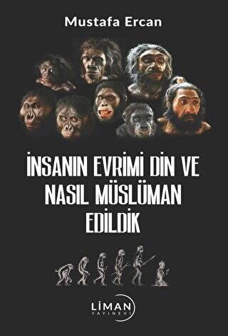 İnsanın Evrimi Din ve Nasıl Müslüman Edildik - 1