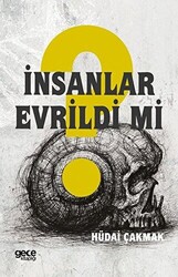 İnsanlar Evrildi mi? - 1