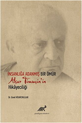 İnsanlığa Adanmış Bir Ömür Afşar Timuçin`in Hikayeciliği - 1